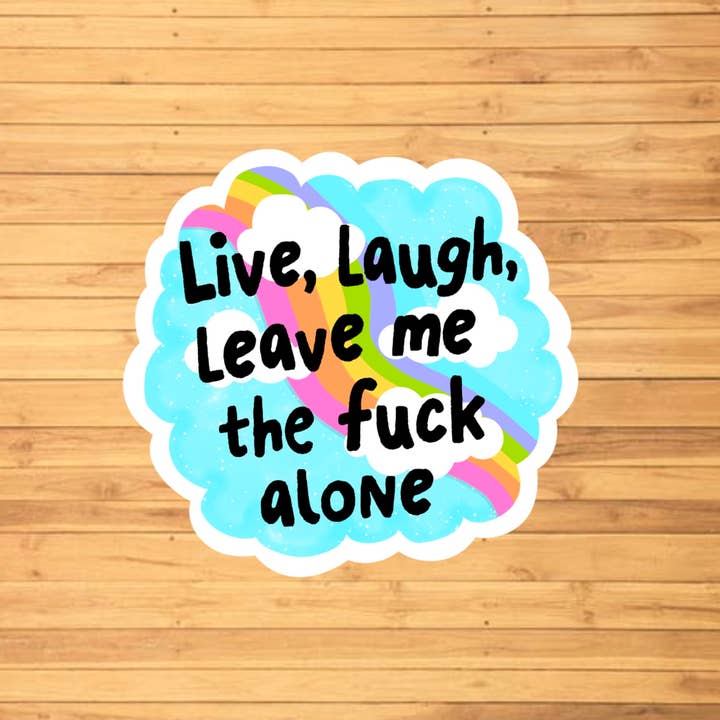 EnchantingSunshine - Wholesale Sticker - Live, Laugh, Leave Me Alone Sticker