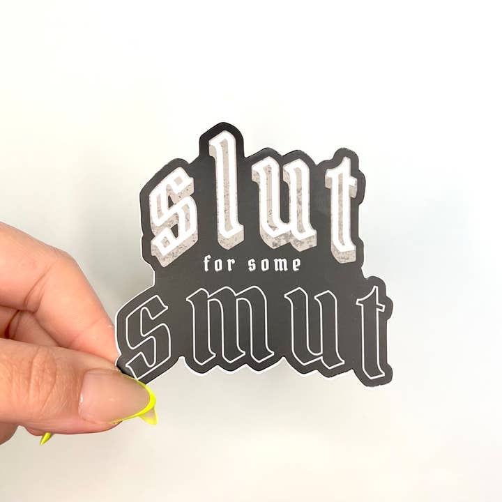 Seventh Eclectic – wholesale Klistermärke – Sl* t för lite Smut-klistermärke