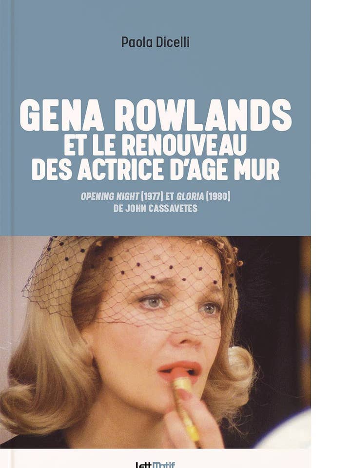 Gena Rowlands og genoplivningen af modne skuespillerinder for engroshandel hos édition LettMotif