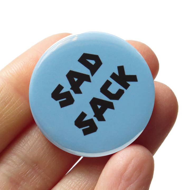 SAD SACK Button Depressed Stocking Stuffer 1.25" Pinback for wholesale by Word For Word Factory