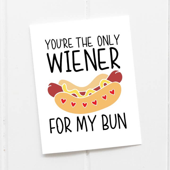 EnchantingSunshine - Wholesale Love Card - You're The Only Wiener For My Bun Greeting Card0