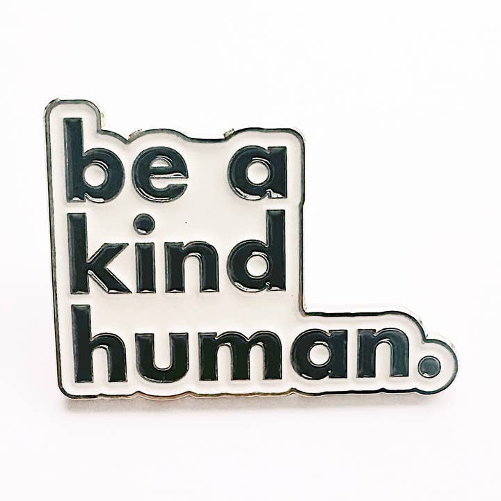 Be a Kind Human Enamel Pin  for wholesale by Be a Kind Human