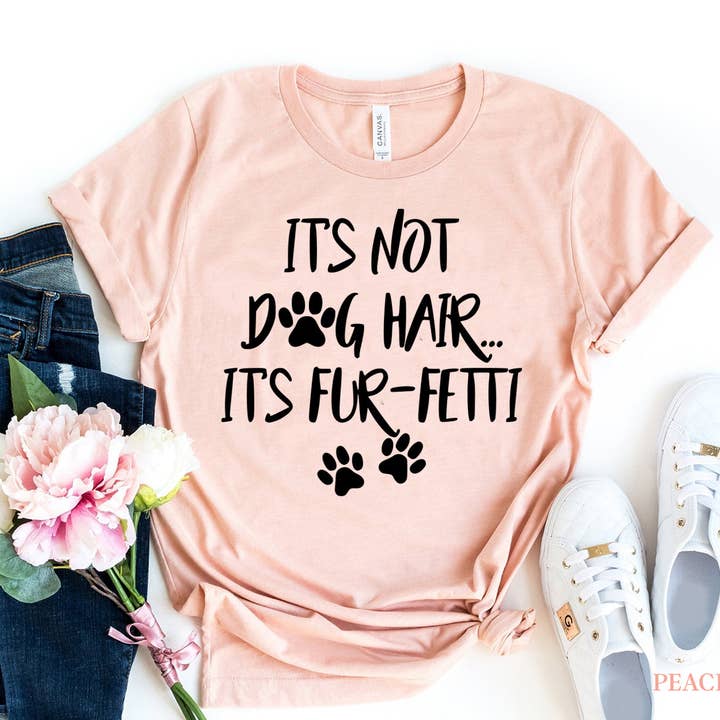 It's Not Dog Hair, It's Fun-fetti T-shirt for wholesale by Furr-Baby Gifts