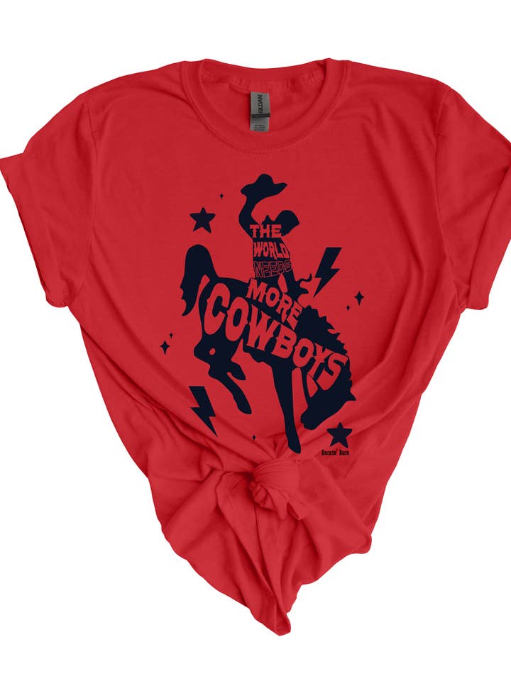 The world needs more cowboys for wholesale by Buckin Barn Wholesale