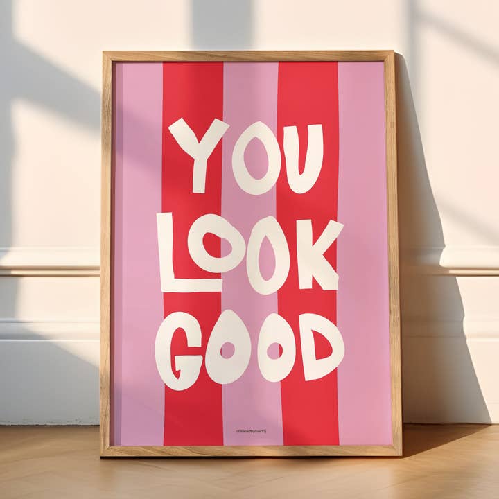 Createdbyharry - Wholesale Art Print - You Look Good Print0