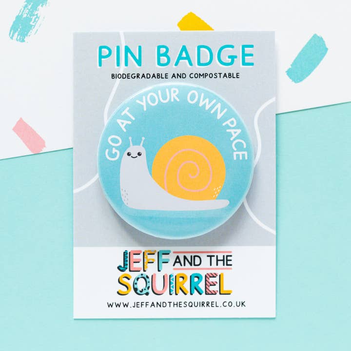Go At Your Own Pace Snail Biodegradable Badge | Positivity for wholesale by Jeff and the Squirrel