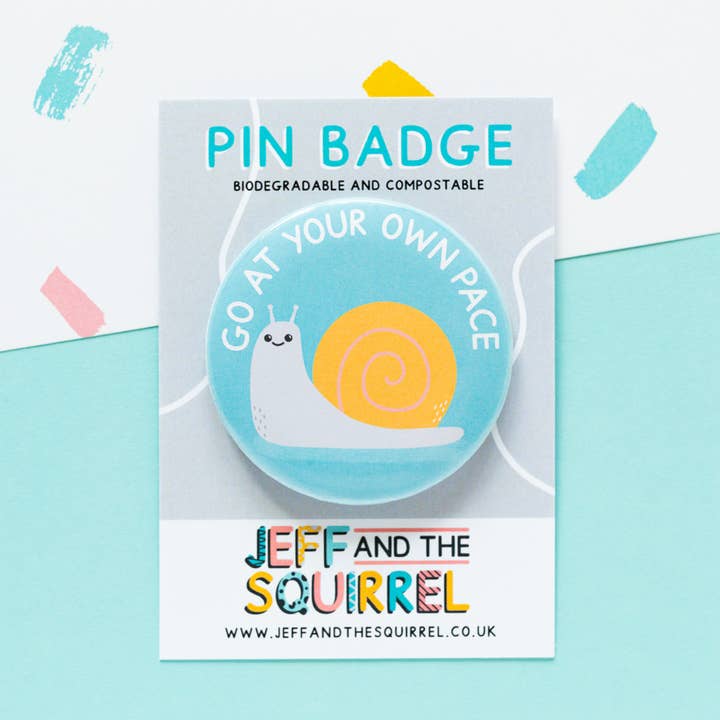 Go At Your Own Pace Snail Biodegradable Badge | Positivity for wholesale by Jeff and the Squirrel