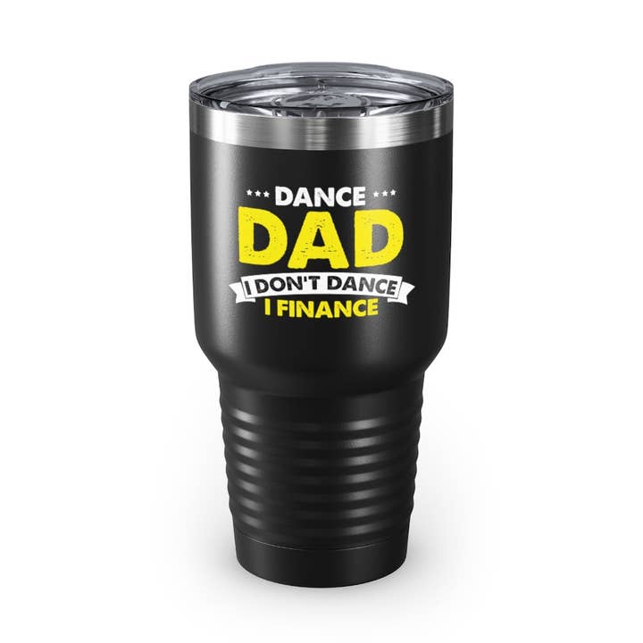 Copo 30oz Aço Inoxidável Cores Humorous Dance Dance Dad I Don't Dance I Finance Festa Daddy Novelty Dia da Família Marido Papa Humor Vovô Homens por atacado de Teegarb LLC
