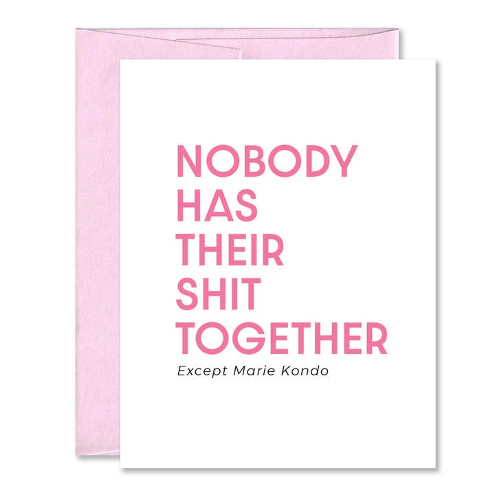 Jones Street Press - Wholesale Encouragement Card - Funny Encouragement Card - Nobody Has Their Shit Together