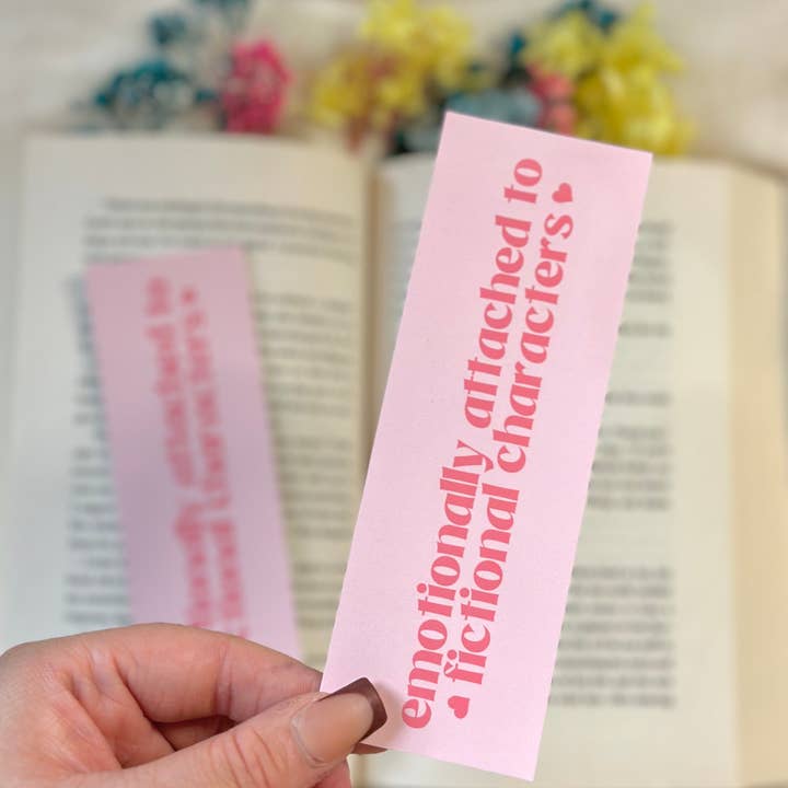 Emotionally Attached To Fictional Characters Bookmark for wholesale by Books and Beyond