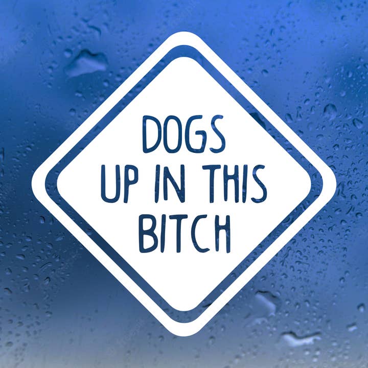 White Dogs up in this Bitch Vinyl Decal Die Cut Sticker for wholesale by Minglewood Trading