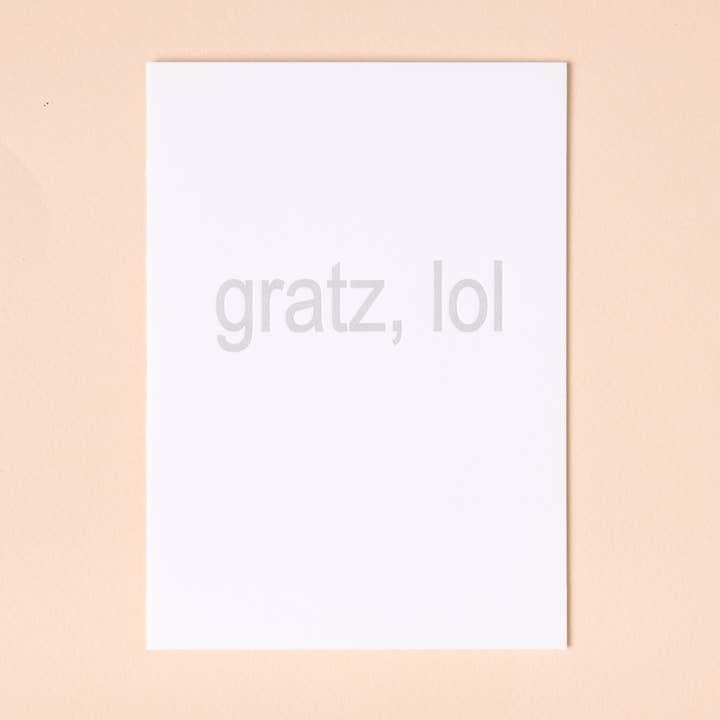 Gratz, lol Carte pour la vente par Formidably Impressed