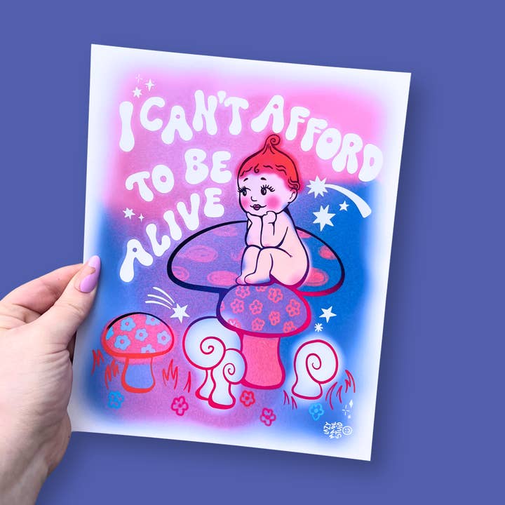 Lazy Made Studio - Wholesale Art Print - I Can't Afford To Be Alive 8 x 10 Art Print