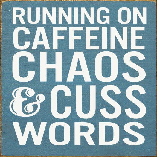 SAWDUST CITY – wholesale Skylt – Kör på koffeinkaos & Cuss-ord8