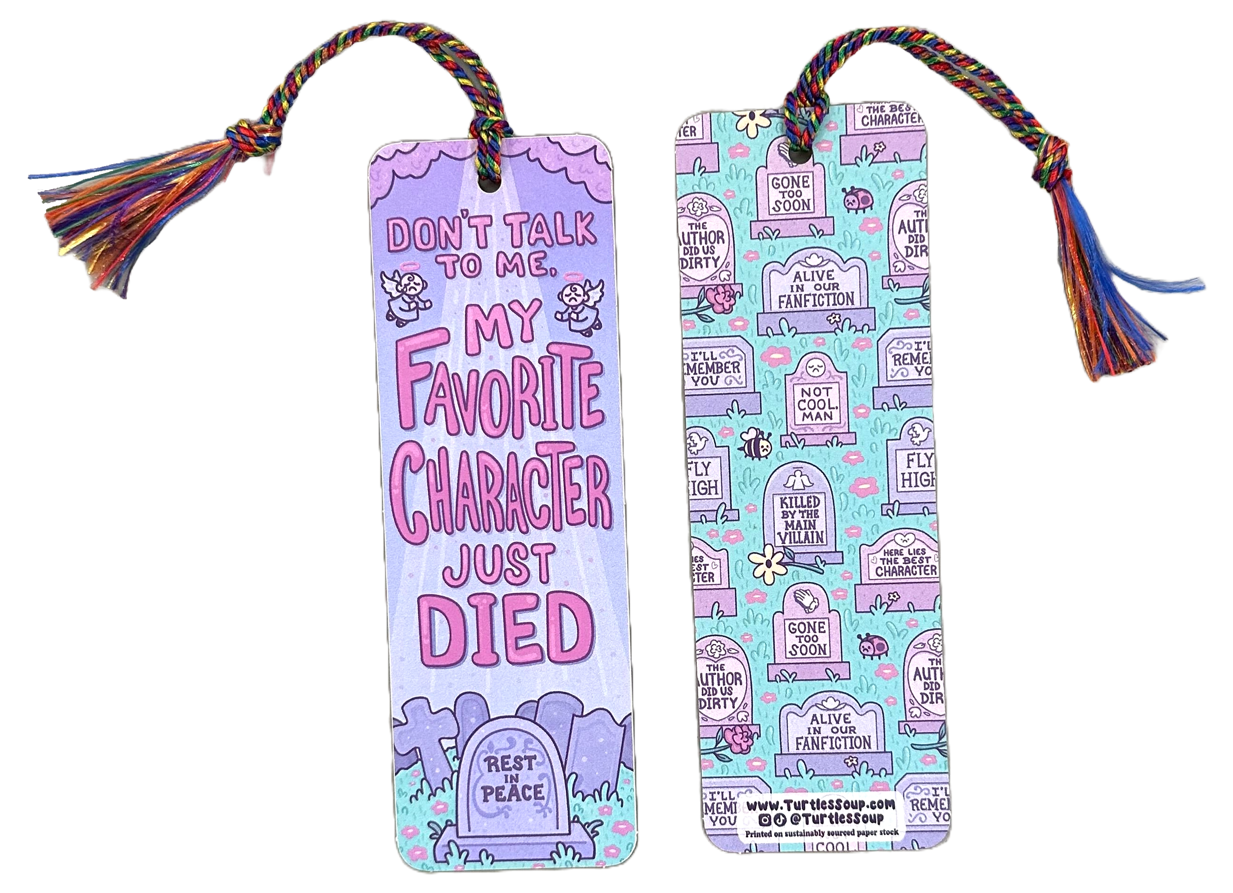 Turtle's Soup - Wholesale Bookmark - Don't Talk To Me My Favorite Character Just Died Bookmark3