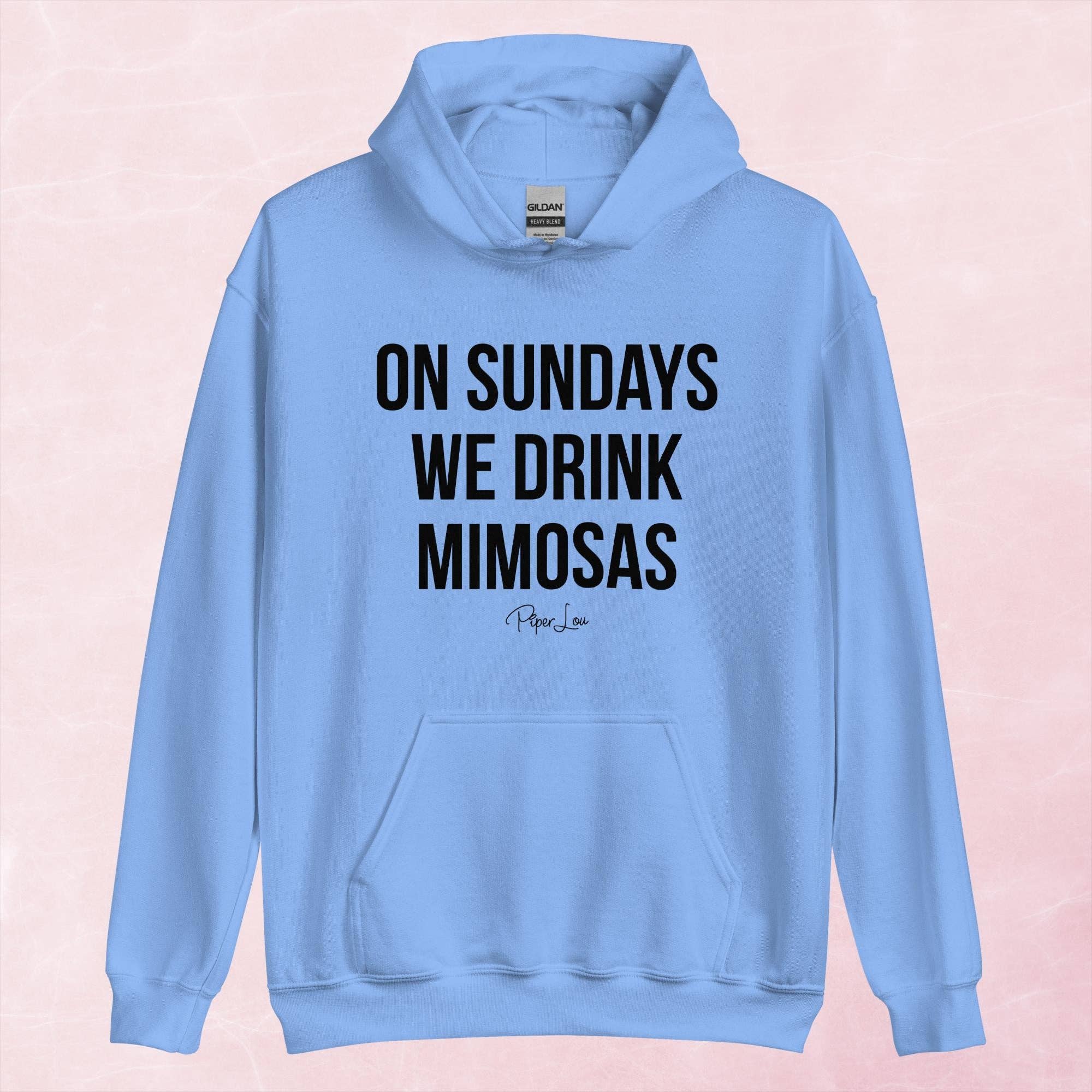 Piper Lou Collection - Wholesale Hoodie - Women's - On Sundays We Drink Mimosas Graphic Hoodie3