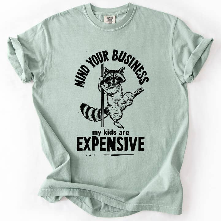 Mind Your Business, My Kids Are Expensive Funny Work T-Shirt for wholesale by Refinery Number One LLC