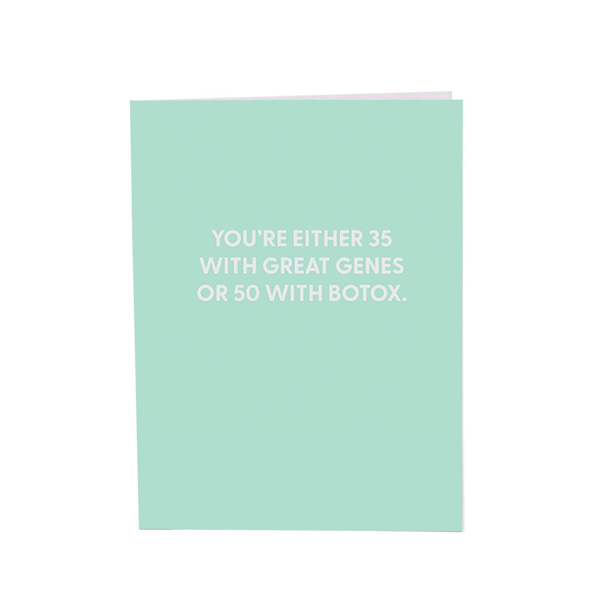 Chive - Wholesale Birthday Card - You're either 35 with great genes or 50 with Botox. - Card