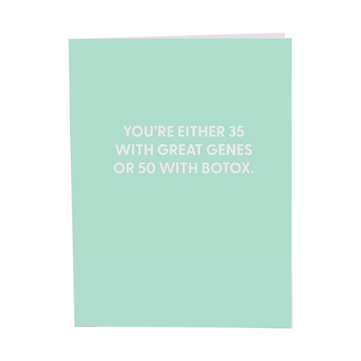 Chive - Wholesale Birthday Card - You're either 35 with great genes or 50 with Botox. - Card0