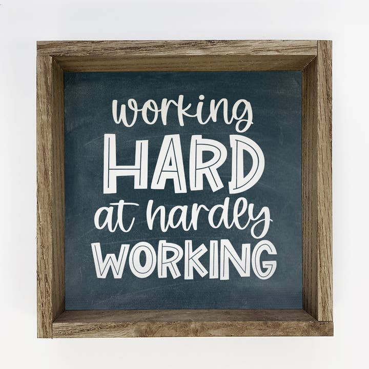 Funny Work Sign - Navy Blue - Working Hard at Hardly Working for wholesale by Hangout Home