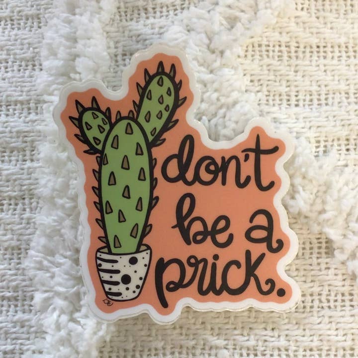 ON THE GO Studio - Wholesale Sticker - Don’t be a Prick Sticker2