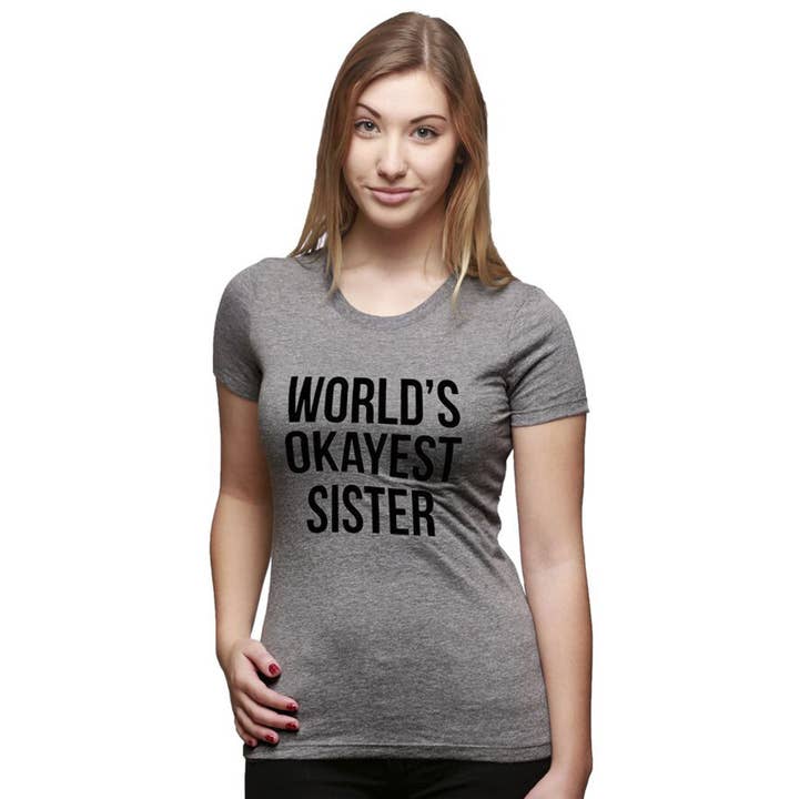 Crazy Dog T-Shirts - Vente T-shirt sérigraphié – femme - T-shirt Femme "Sœur la Plus Moyenne du Monde" - Tee-shirt Graphique Okayest4