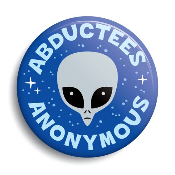 Abductees Anonymous Button for wholesale by Monsterologist