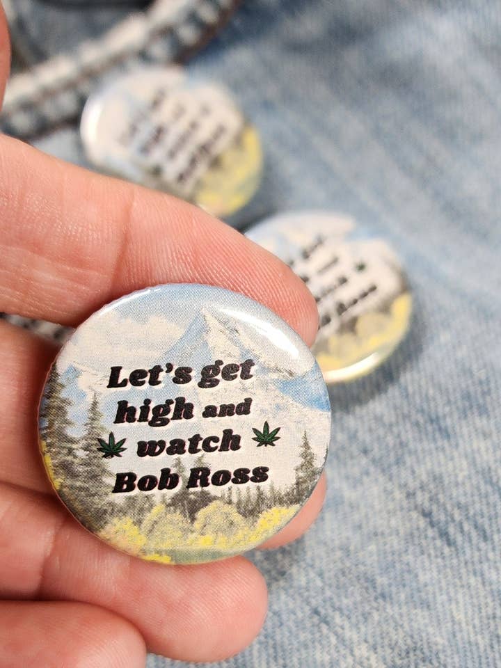Let's Get High and Watch Bob Ross - bouton ou porte-clés pour la vente par Hardworking Stoner