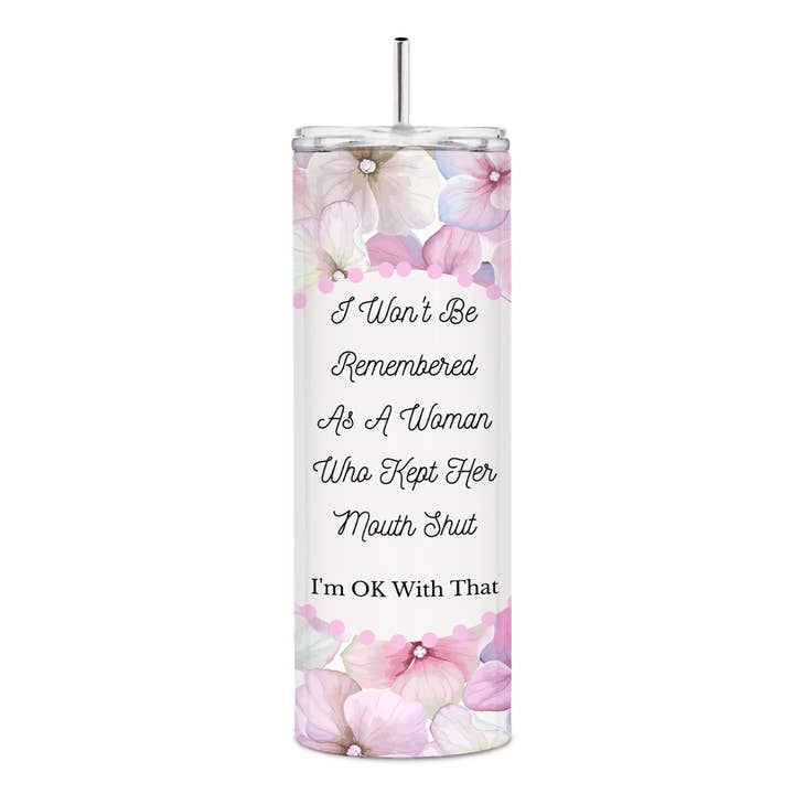 Woman Who Didn't Keep Her Mouth Shut Skinny Tumbler for wholesale by tcbco