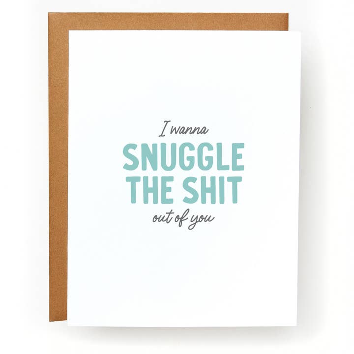 I Wanna Snuggle the Shit Out of You Greeting Card for wholesale by Red Headed Stepchild Paper Co.