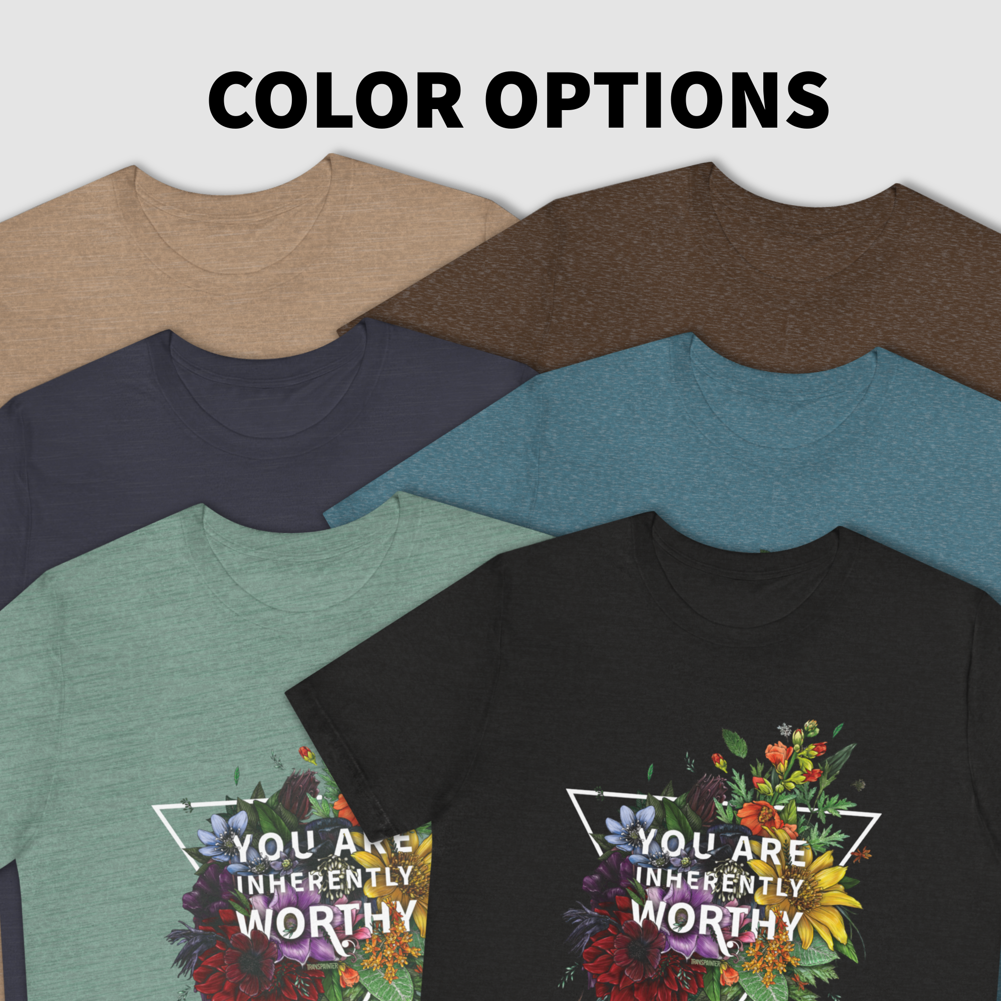 Transpainter - Wholesale Screen Printed T-Shirt - Unisex - You Are Inherently Worthy Tee Shirt5