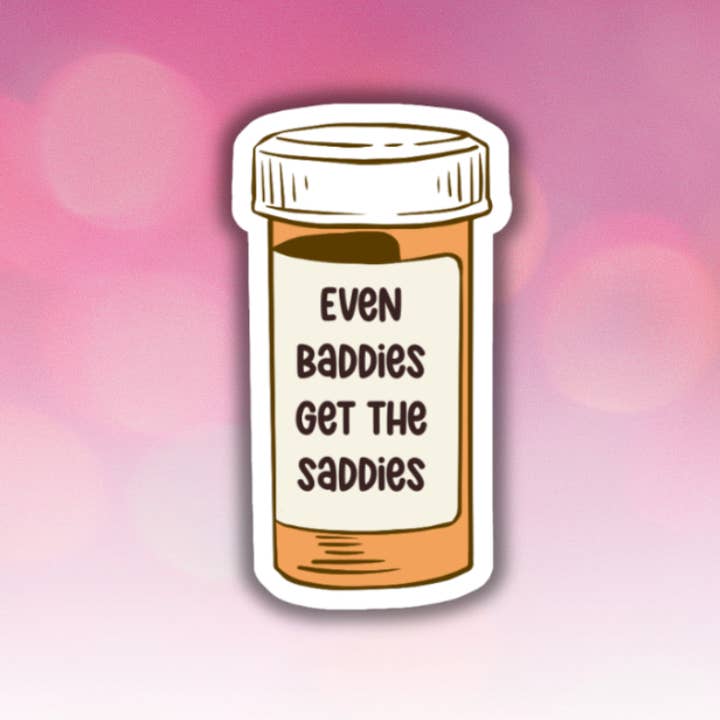 Even Baddies get the Saddies - Sticker for wholesale by Harper Grace Press