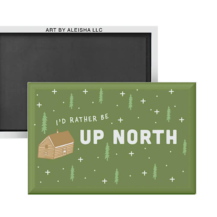 I'd Rather Be Up North Magnet for wholesale by By Aleisha