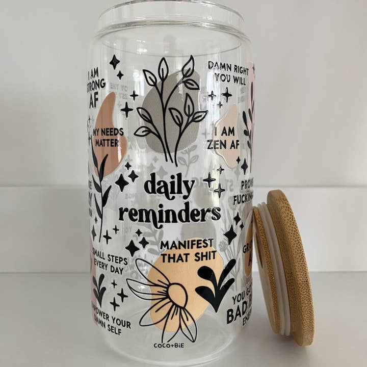 coco+bie designs - Wholesale Drinking Glass/Cup - Daily Reminders Glass Cup - Funny Affirmation, Mental Health