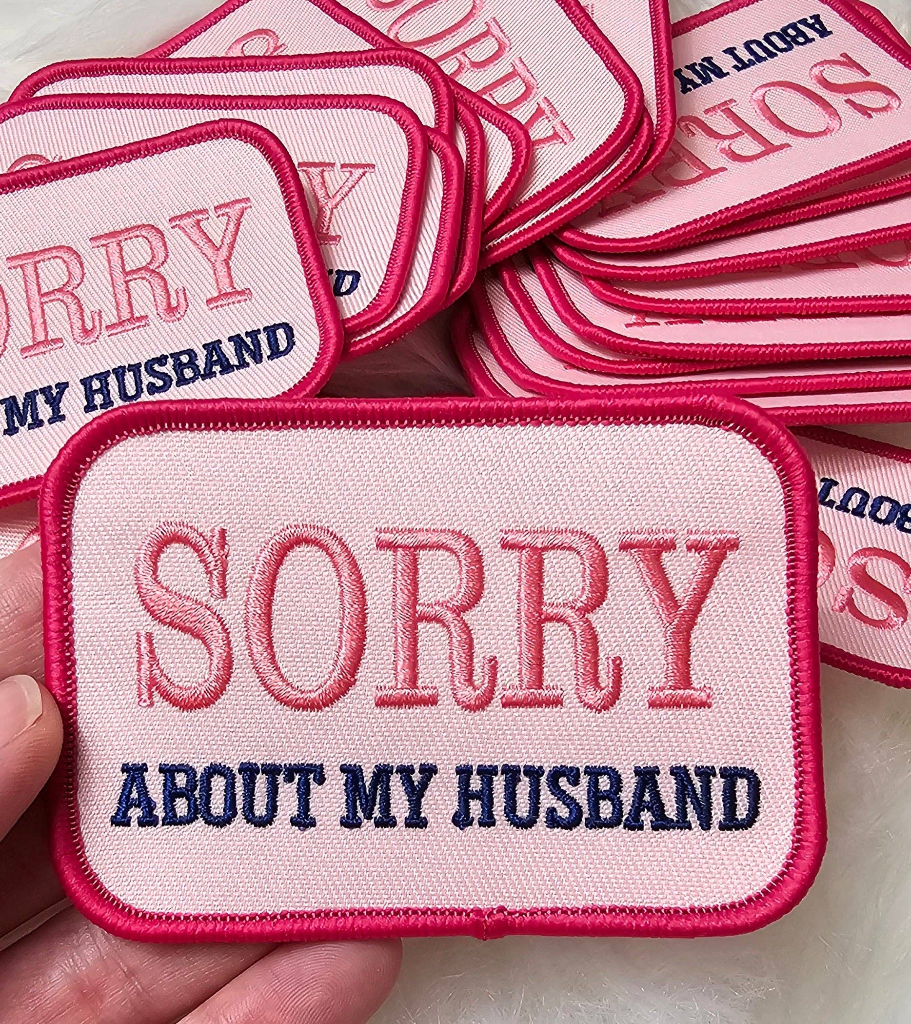 Scratch Decor - Wholesale Patch - 'Sorry About My Husband' Embroidery Iron On Patch0