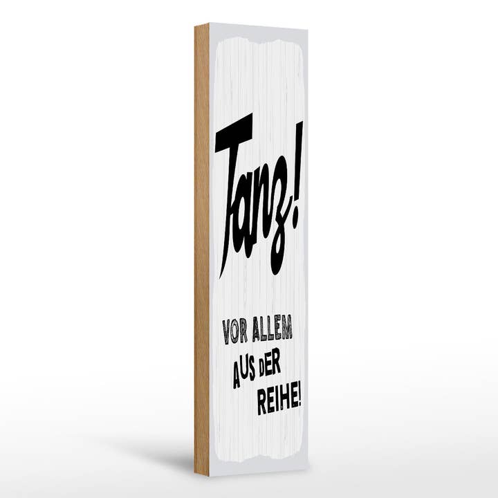 Holzschild 46x10 cm Tanze vor allem aus der Reihe weißes für den Großhandel von Femer