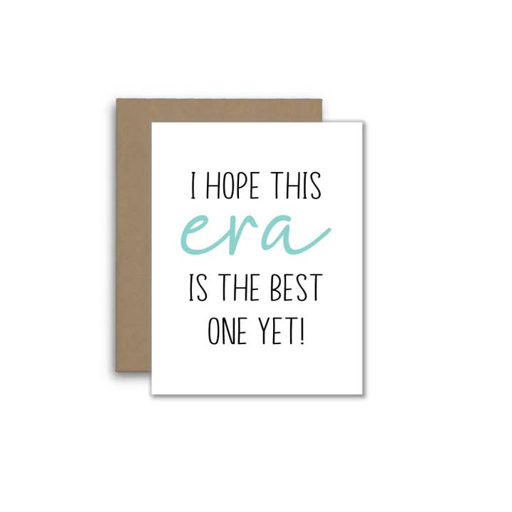 North Star Rustics Greetings - Wholesale Birthday Card - I Hope This Era Is the Best One Yet Greeting Card | Birthday