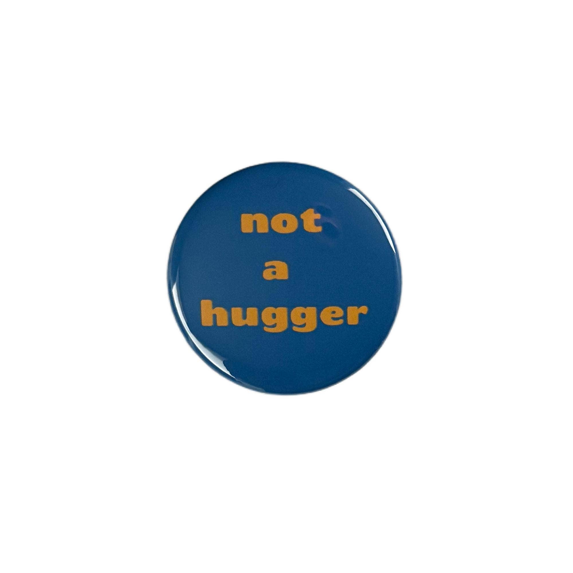 Figgy Digital - Wholesale Lapel Pin/Button - Not A Hugger Funny Pinback Button, Magnet PB038
