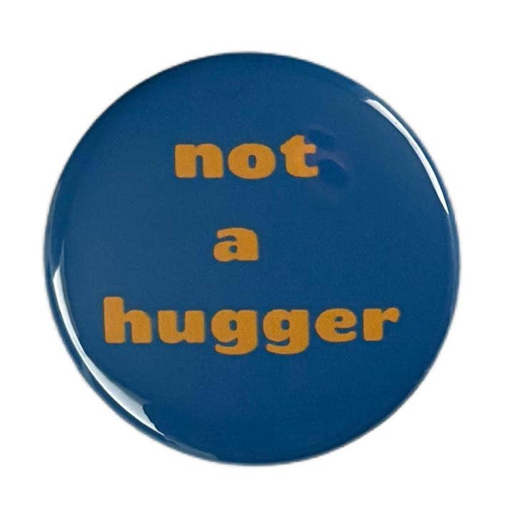 Figgy Digital - Wholesale Lapel Pin/Button - Not A Hugger Funny Pinback Button, Magnet PB0380