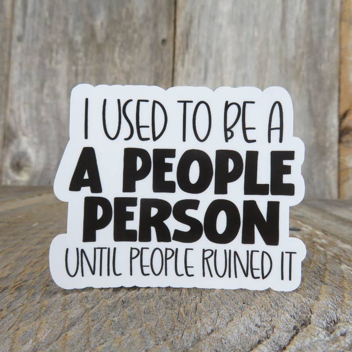 I Used To Be A People Person Sticker Antisocial Funny Sarcastic Water Bottle for wholesale by Kirk's Krafts