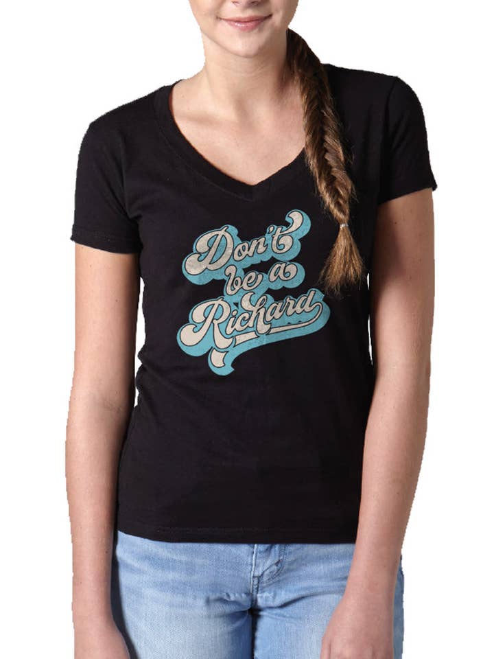 Boredwalk - Vente T-shirt sérigraphié – femme - T-shirt à col en V Don't Be a Richard pour femmes