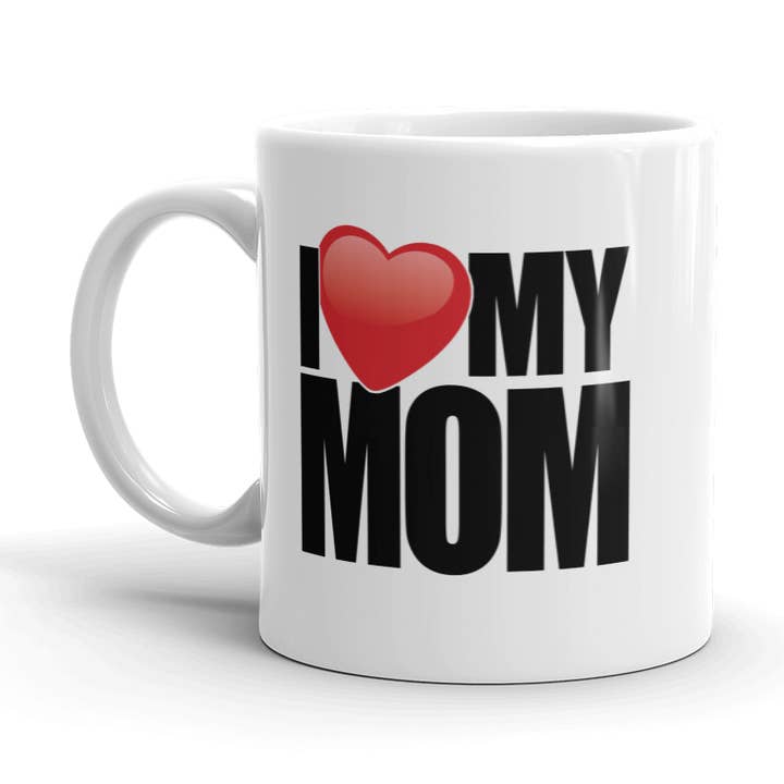 I Love My Mom Coffee Mug for wholesale by Wi-Wear