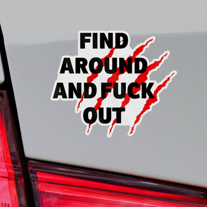 Sticker Bull - Wholesale Sticker - Find Around And Fuck Out Meme Sticker3