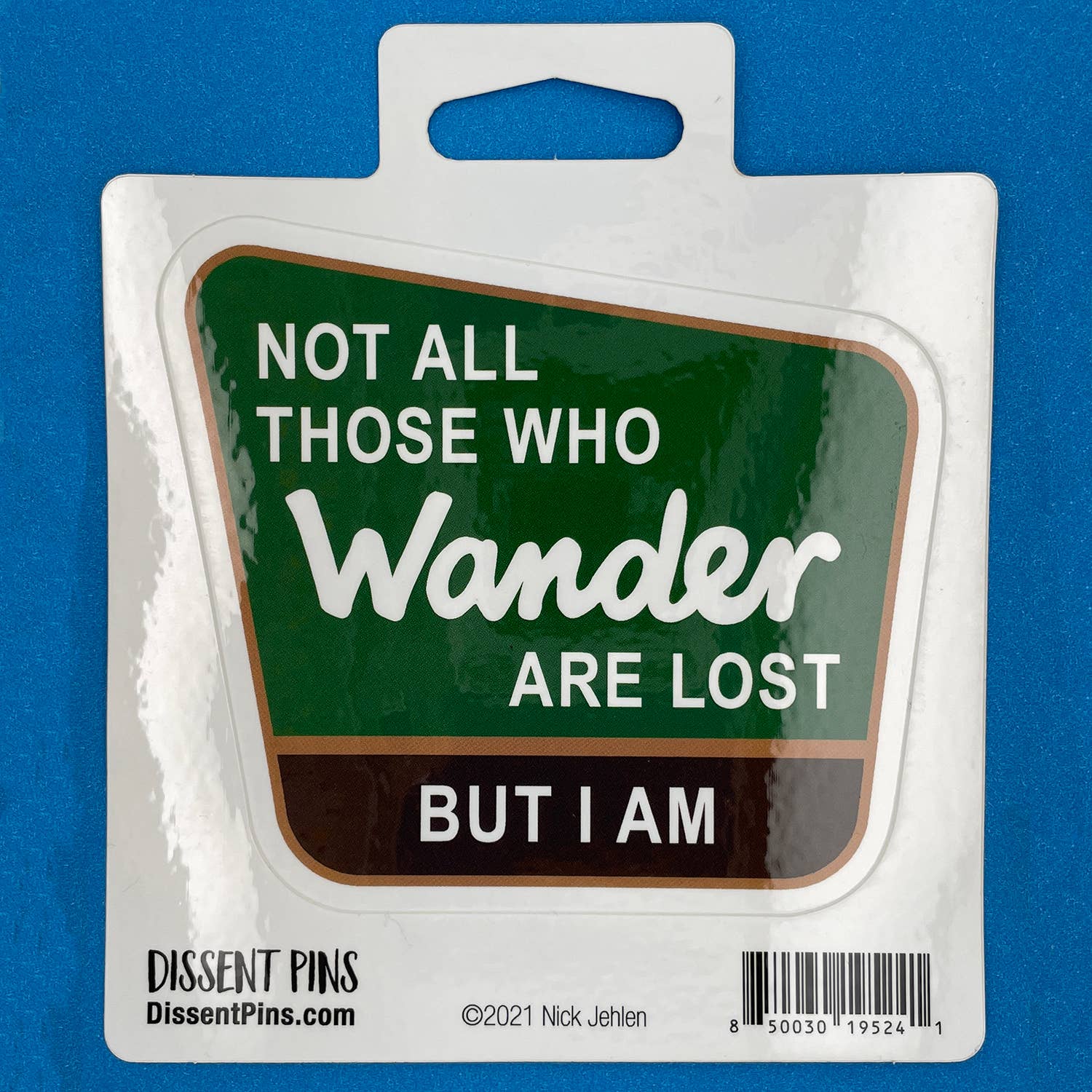 Dissent Pins - Wholesale Sticker - Not All Those Who Wander Are Lost Sticker1