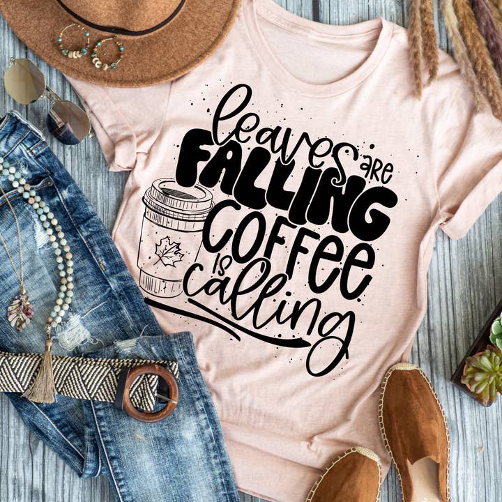 Leaves Are Falling Coffee Is Calling - Tee for wholesale by Cash & Drix Wholesale