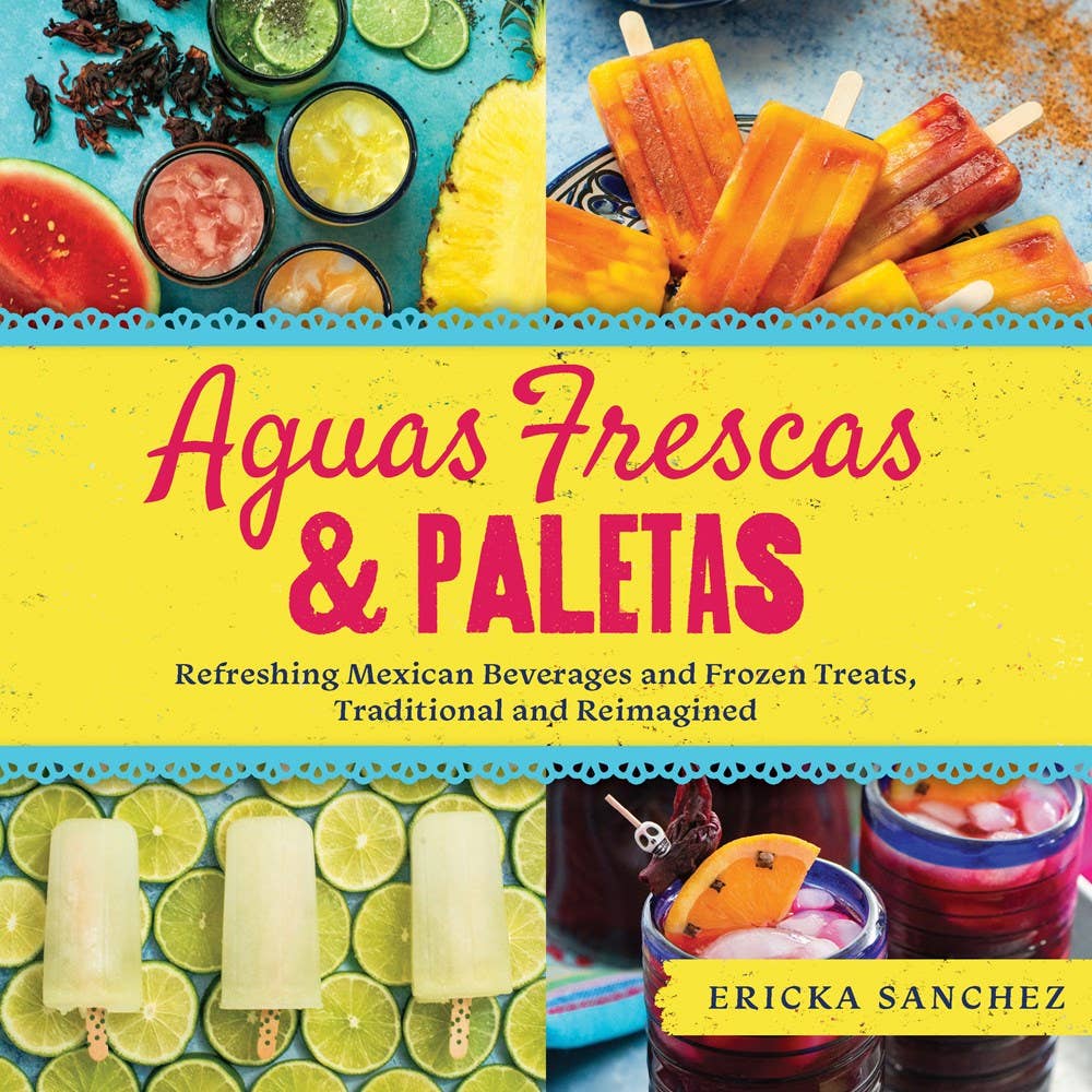 Familius, LLC - Wholesale Cookbooks & Food - Aguas Frescas & Paletas: Mexican Cookbook0