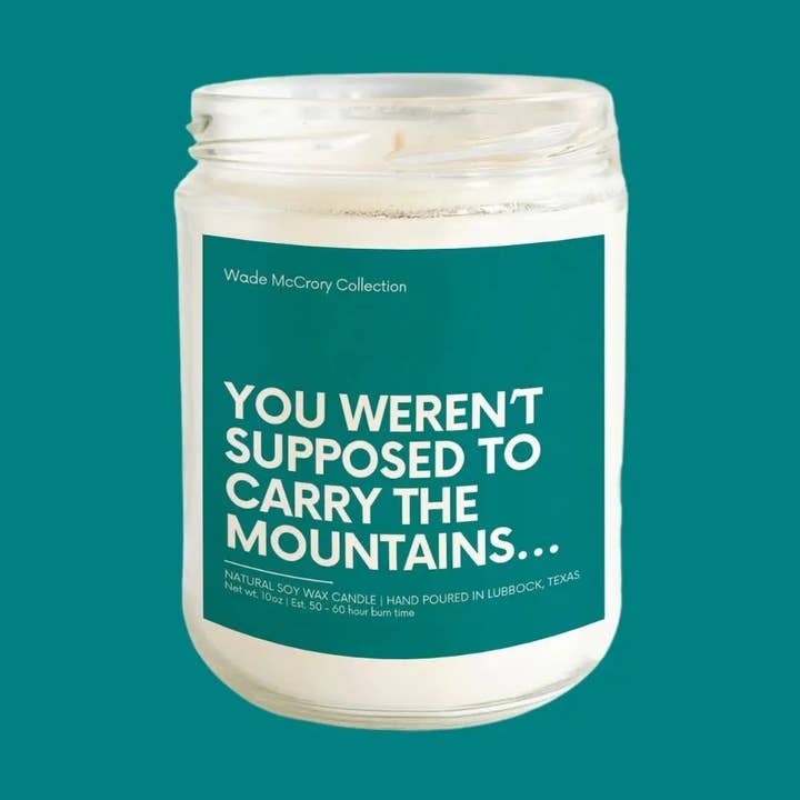 Weren't Supposed to Carry Moutains Soy Candle for wholesale by Wade McCrory Collection