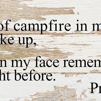 Scent of campfire in my hair as I wake up, smile on my face remembering the night before. Priceless. / 14"x6" Reclaimed Wood Sign for wholesale by Second Nature by Hand