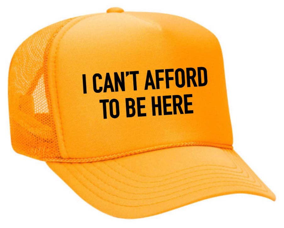 Inappropriate Trucker Hats - Wholesale Trucker Hat - Unisex - I Can’t Afford To Be Here Trucker Hat14