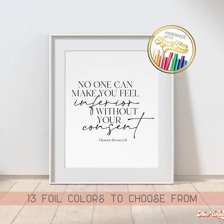 No one can make you feel inferior, Eleanor Roosevelt Print for wholesale by The Wilde Peach